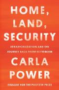 Home Land Security Deradicalization & the Journey Back from Extremism
