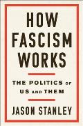 How Fascism Works The Politics of Us & Them