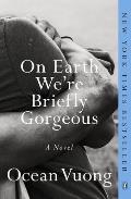 On Earth We’re Briefly Gorgeous
