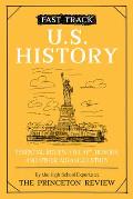 Fast Track: U.S. History: Essential Review for Ap, Honors, and Other Advanced Study