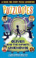 Puzzlooies! Oliver and the Infinite Unknown: A Solve-The-Story Puzzle Adventure