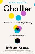 Chatter The Voice in Our Head Why It Matters & How to Harness It