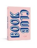 Book Club: A Journal: Prepare For, Keep Track Of, and Remember Your Reading Discussions with 200 Book Recommendations and Meeting Activities