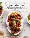 Half Baked Harvest Super Simple More Than 125 Recipes for Instant Overnight Meal Prepped & Easy Comfort Foods