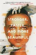 Stronger Faster & More Beautiful