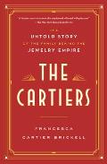 Cartiers The Untold Story of the Family Behind the Jewelry Empire