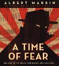 A Time of Fear: America in the Era of Red Scares and Cold War