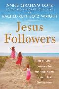 Jesus Followers Real Life Lessons for Igniting Faith in the Next Generation