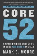 Core 52 A Fifteen Minute Daily Guide to Build Your Bible IQ in a Year