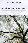With Roots In Heaven The Journey Of A