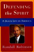 Defending The Spirit A Black Life In Ame