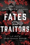 Fates & Traitors A Novel of John Wilkes Booth