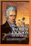 Andrew Jackson & His America