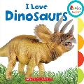 I Love Dinosaurs (Rookie Toddler)