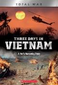 Three Days in Vietnam (X Books: Total War): A Vet's Harrowing Story