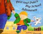 Pete & Polos Big School Adventure