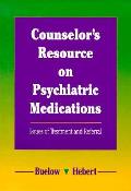 Counselors Resource On Psychiatric Medi