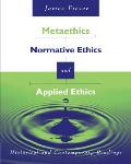 Metaethics Normative Ethics & Applied Ethics Historical & Contemporary Readings