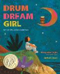Drum Dream Girl How One Girls Courage Changed Music