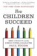 How Children Succeed Grit Curiosity & the Hidden Power of Character