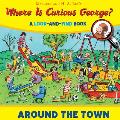 Where Is Curious George Around The Town A Look & Find Book