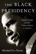 Black Presidency Barack Obama & the Politics of Race in America - Signed Edition
