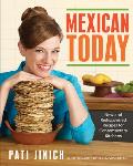 Mexican Today New & Rediscovered Recipes for Contemporary Kitchens