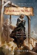 Wild Rover No More Being the Last Recorded Account of the Life & Times of Jacky Faber