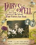 Fairy Spell How Two Girls Convinced the World That Fairies Are Real