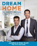 Dream Home The Property Brothers Ultimate Guide to Finding & Fixing Your Perfect House