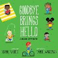 Goodbye Brings Hello A Book of Firsts