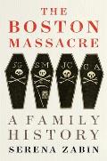 Boston Massacre A Family History