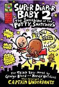 Super Diaper Baby: The Invasion of the Potty Snatchers: A Graphic Novel (Super Diaper Baby #2): From the Creator of Captain Underpants: Volume 2