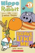 Hippo & Rabbit in Brave Like Me 3 More Tales
