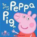 Peppa Pig The Story of Peppa Pig