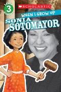 Scholastic Reader Level 3 When I Grow Up Sonia Sotomayor