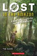 Lost in the Amazon Lost 3 A Battle for Survival in the Heart of the Rainforest
