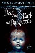 Deep & Dark & Dangerous