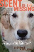 Scent of the Missing Love & Partnership with a Search & Rescue Dog