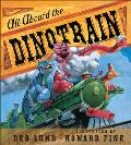 All Aboard the Dinotrain Board Book