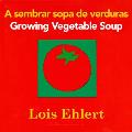 Sembrar Sopa de Verduras Growing Vegetable Soup