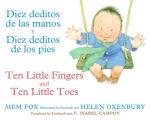 Diez deditos de las manos y Diez deditos de los pies Ten Little Fingers & Ten Little Toes bilingual board book