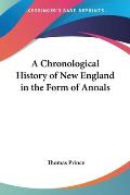 A Chronological History of New England in the Form of Annals