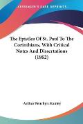 The Epistles of St. Paul to the Corinthians, with Critical Notes and Dissertations (1882)
