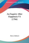 An Inquiry After Happiness V1 (1704)