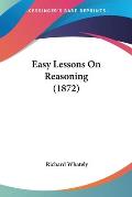 Easy Lessons on Reasoning (1872)