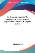 An Historical Sketch of the Progress and Present State of Anglo-Saxon Literature in England (1840)