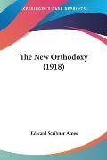 The New Orthodoxy (1918)