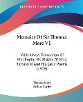 Memoirs of Sir Thomas More V1: With a New Translation of His Utopia, His History of King Richard III and His Latin Poems (1808)