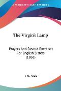 The Virgin's Lamp: Prayers and Devout Exercises for English Sisters (1868)
